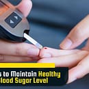 Five tips for maintaining healthy blood sugar.